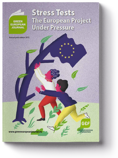 Green European Journal - Stress Tests: The European Project Under Pressure