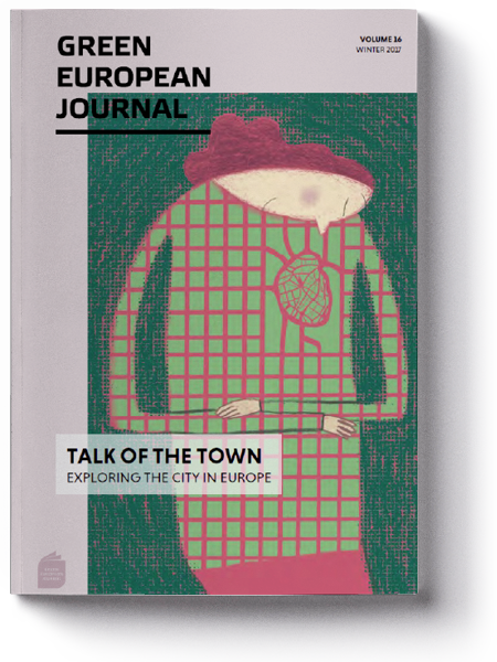 Green European Journal - Talk of the Town: Exploring the City in Europe