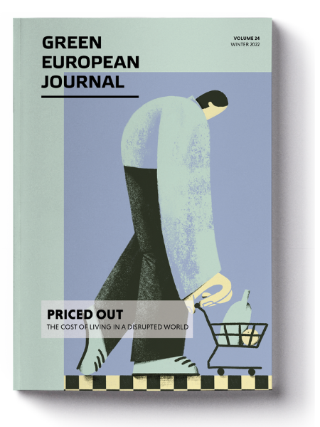 Green European Journal - Priced Out: The Cost of Living in A Disrupted World
