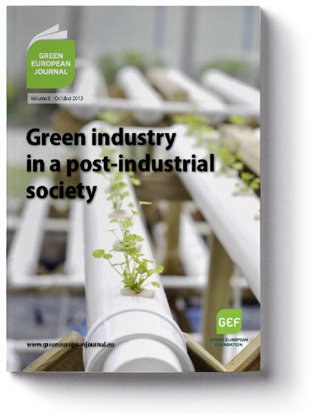 Green European Journal - Green Industry in a Post-Industrial Society