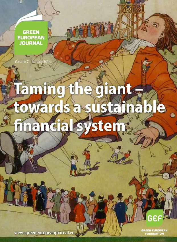 Green European Journal - Taming the Giant – Towards a Sustainable Financial System