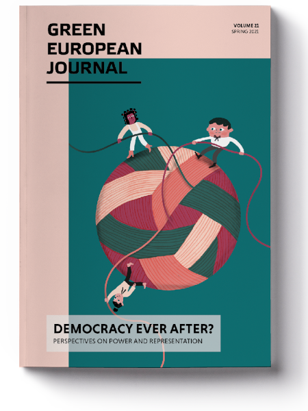 Green European Journal - Democracy Ever After? Perspectives on Power and Representation